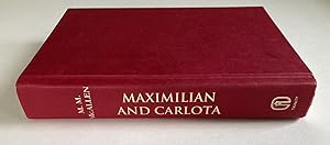 Immagine del venditore per (SIGNED) Maximilian and Carlota: Europe's Last Empire in Mexico venduto da River House Books