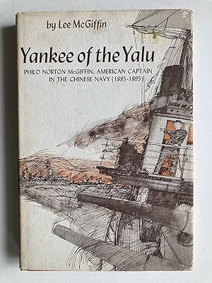 Yankee of the Yalu: Philo Norton McGiffin in the Chinese Navy (1885-1895)
