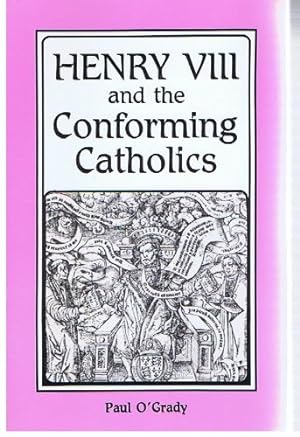 Imagen del vendedor de Henry VIII and the Conforming Catholics a la venta por Redux Books