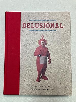(SIGNED) Delusional: The Story of the Jonathan Levine Gallery