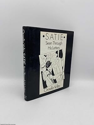 Image du vendeur pour Satie Seen Through His Letters mis en vente par 84 Charing Cross Road Books, IOBA