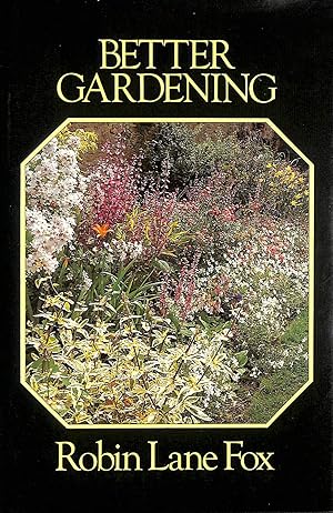 Imagen del vendedor de Better Gardening -Signed by the Author a la venta por M Godding Books Ltd