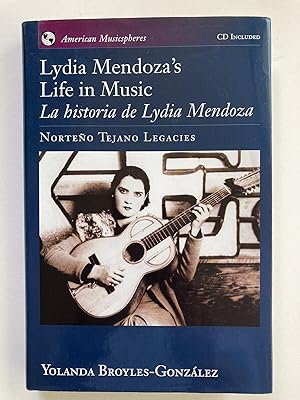 (WITH CD) Lydia Mendoza's Life in Music / La Historia de Lydia Mendoza Norteno Tejano Legacies in...