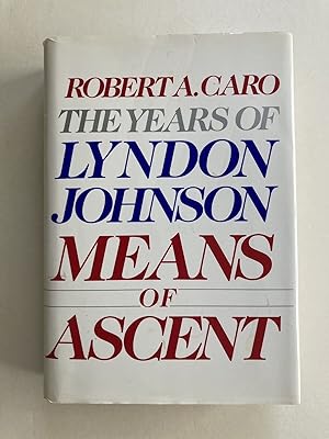 Seller image for Means of Ascent (The Years of Lyndon Johnson #2) for sale by River House Books