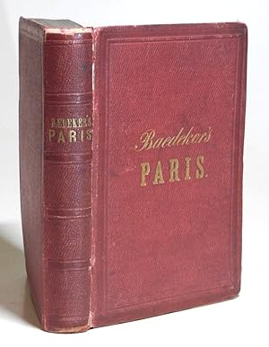 Paris und Nord-Frankreich nebst den Eisenbahn-routen vom Rhein und der Schweiz nach Paris. Handbu...