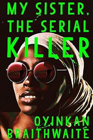 Imagen del vendedor de My Sister, the Serial Killer: The Sunday Times Bestseller a la venta por WeBuyBooks