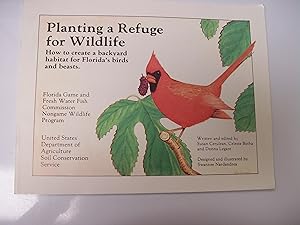 Seller image for Planting A Refuge For Wildlife: How To Create A Backyarad Habitat For Florida's Birds And Beasts [Paperback] Susan; Botha Donna Cerulean for sale by Paper Dragon