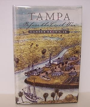 Bild des Verk�ufers f�r Tampa Before the Civil War (Tampa Bay History Center Reference Library Series, No. 8) zum Verkauf von Paper Dragon
