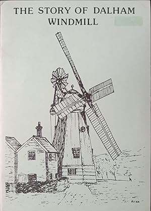 The Story of Dalham Windmill, Suffolk