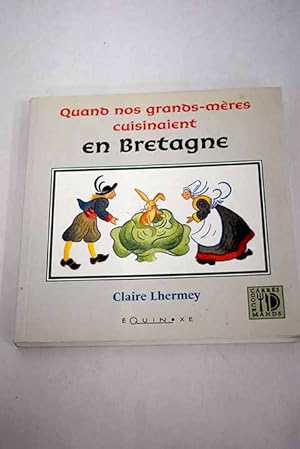 Imagen del vendedor de Quand nos grands-meres cuisinaient en Bretagne a la venta por Alcan Libros