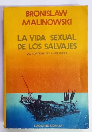 Seller image for La vida sexual de los salvajes del noroeste de la Melanesia. for sale by ARREBATO LIBROS