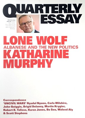 Lone Wolf: Albanese And The New Politics; Quarterly Essay 88