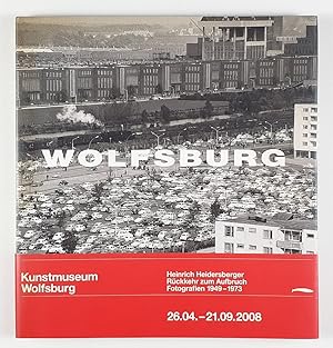 Wolfsburg. Bilder einer jungen Stadt. Fotografien von Heinrich Heidersberger.