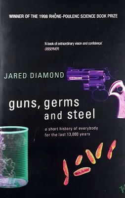 Guns, Germs And Steel: A Short History Of Everybody For The Last 13,000 Years