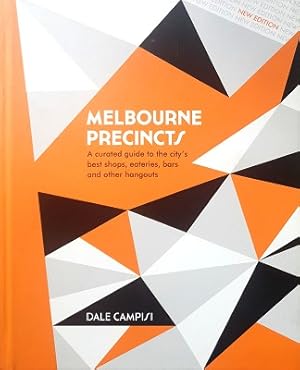 Seller image for Melbourne Precincts: A Curated Guide To The City's Best Shops, Eateries, Bars And Other Hangouts for sale by Marlowes Books and Music