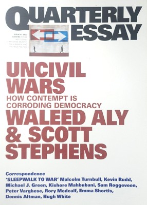 Uncivil Wars: How Contempt Is Corroding Democracy; Quarterly Essay 87