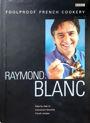 Image du vendeur pour Raymond Blanc's Foolproof French Cookery mis en vente par Marlowes Books and Music