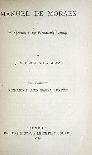 Manuel de Moraes A Chronicle of the Seventeenth Century. By J.M. Pereira da Silva. Translated by ...