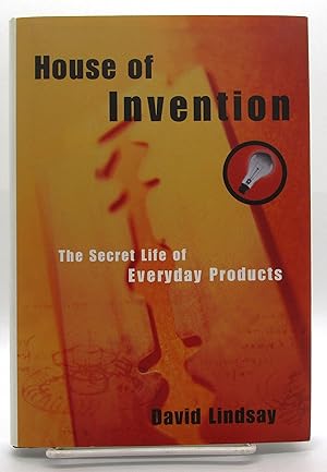 House of Invention: The Secret Life of Everyday Products