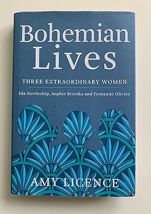 Bohemian Lives. Three Extraordinary Women: Ida Nettleship, Sophie Brzeska and Fernande Olivier.