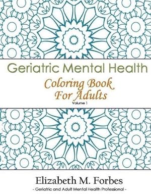Bild des Verkufers fr Geriatric Mental Health Coloring Book for Adults zum Verkauf von Smartbuy