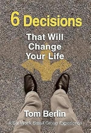 Imagen del vendedor de 6 Decisions That Will Change Your Life : A Six-week Small Group Experience a la venta por GreatBookPricesUK