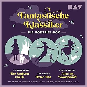 Seller image for Fantastische Klassiker - Die Hoerspiel-Box. Der Zauberer von Oz, Peter Pan, Alice im Wunderland, 5 Audio-CD for sale by moluna