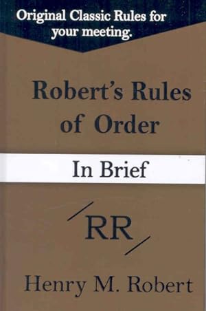 Seller image for Robert's Rules of Order : Classic Pocket Manual of Rules of Order for Deliberative Assemblies: In Brief for sale by GreatBookPricesUK