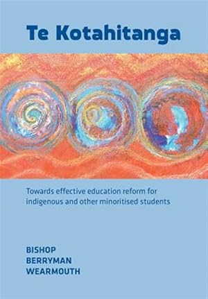Immagine del venditore per Te Kotahitanga: Towards effective education reform for indigenous and other minoritised students venduto da GreatBookPricesUK