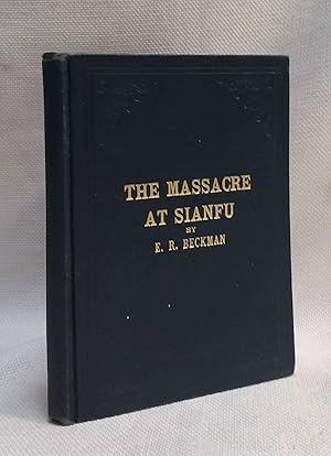 Immagine del venditore per The Massacre at Sianfu and Other Experiences in Connection with the Scandinavian Alliance Mission of North America venduto da Book House in Dinkytown, IOBA