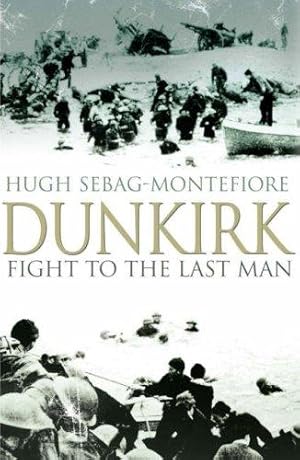 Bild des Verkufers fr Dunkirk: Fight to the Last Man zum Verkauf von WeBuyBooks