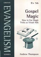 Bild des Verkufers fr Gospel Magic: How to Use Magic Tricks as Visual Aids: No. 56 (Evangelism S.) zum Verkauf von WeBuyBooks