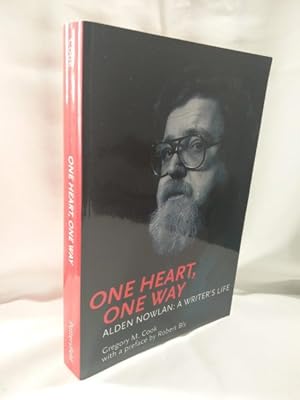 Seller image for One Heart, One Way; Alden Nowlan, A Writer's Life for sale by Dave Shoots, Bookseller