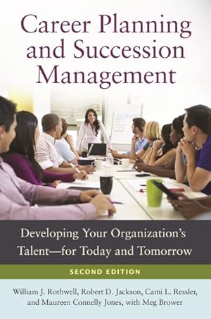 Seller image for Career Planning and Succession Management : Developing Your Organization's Talent for Today and Tomorrow for sale by GreatBookPricesUK