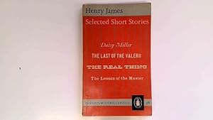 Seller image for Selected Short Stories: Daisy Miller, The Last of the Valerii, The Real Thing and The Lesson of the Master for sale by Goldstone Rare Books