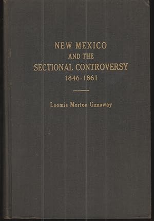 Seller image for New Mexico and the Sectional Controversy: 1846-1861 for sale by Elder's Bookstore