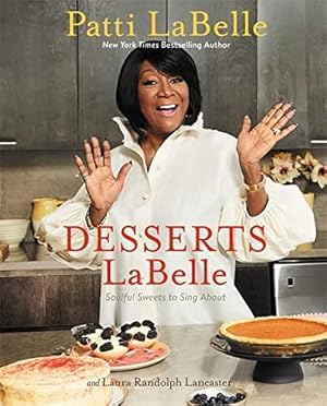 Bild des Verkufers fr Desserts LaBelle: Soulful Sweets to Sing About zum Verkauf von WeBuyBooks