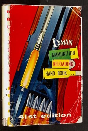 Seller image for Lyman Ammunition Reloading Hand Book. 41st Edition. for sale by Eyebrowse Books, MWABA