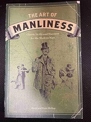 Immagine del venditore per The Art of Manliness: Classic Skills and Manners for the Modern Man venduto da Jake's Place Books