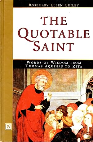 Seller image for The Quotable Saint: Words of Wisdom from Thomas Aquinas to Vincent de Paul**OUT OF PRINT** for sale by Mom's Resale and Books