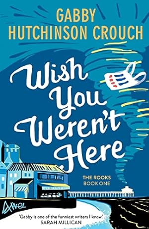 Seller image for Wish You Weren  t Here: the must-read supernatural comedy this Halloween (The Rooks) for sale by WeBuyBooks