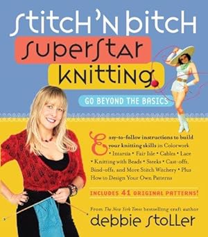 Imagen del vendedor de Stitch 'n Bitch Superstar: Go Beyond The Basics a la venta por WeBuyBooks