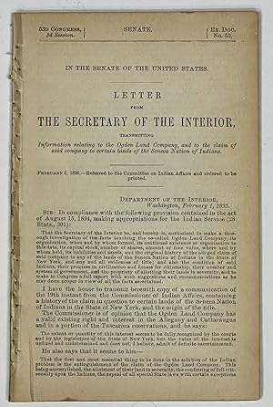 Seller image for LETTER From the SECRETARY Of The INTERIOR, TRANSMITTING INFORMATION RELATING To The OGDEN LAND COMPANY, And To The CLAIM Of SAID COMPANY To CERTAIN LANDS Of The SENECA NATION Of INDIANS. 53d Congress, 3d Session. Ex. Doc. No. 52, In the Senate of the United States for sale by Tavistock Books, ABAA