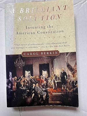 Image du vendeur pour A Brilliant Solution: Inventing the American Constitution mis en vente par Jake's Place Books