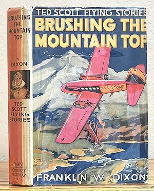 BRUSHING The MOUNTAIN TOP or Aiding the Lost Traveler. Ted Scott Flying Stories #17