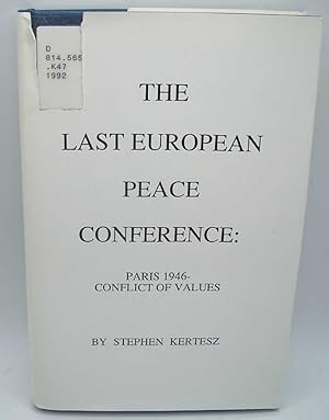 Imagen del vendedor de The Last European Peace Conference: Paris 1946-Conflict of Values a la venta por Easy Chair Books