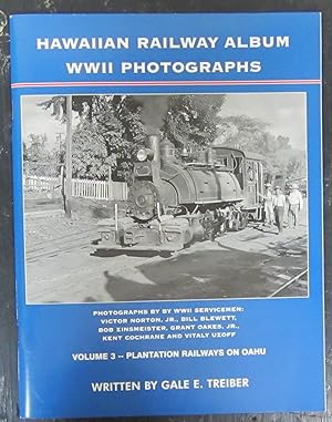 Seller image for Hawaiian Railway Album WWII Photographs Volume 3: Plantation Railways on Oahu for sale by Midway Book Store (ABAA)