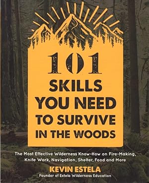 101 Skills You Need to Survive in the Woods