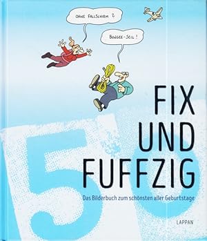 Fix und fuffzig! : Das Bilderbuch zum schönsten aller Geburtstage.