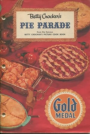 Image du vendeur pour Betty Crocker's Pie Parade; from the famous 'Betty Crocker's Picture Cook Book' mis en vente par Waysidebooks